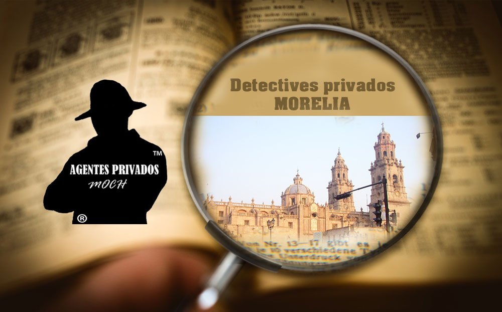 Detectives Privados en Morelia