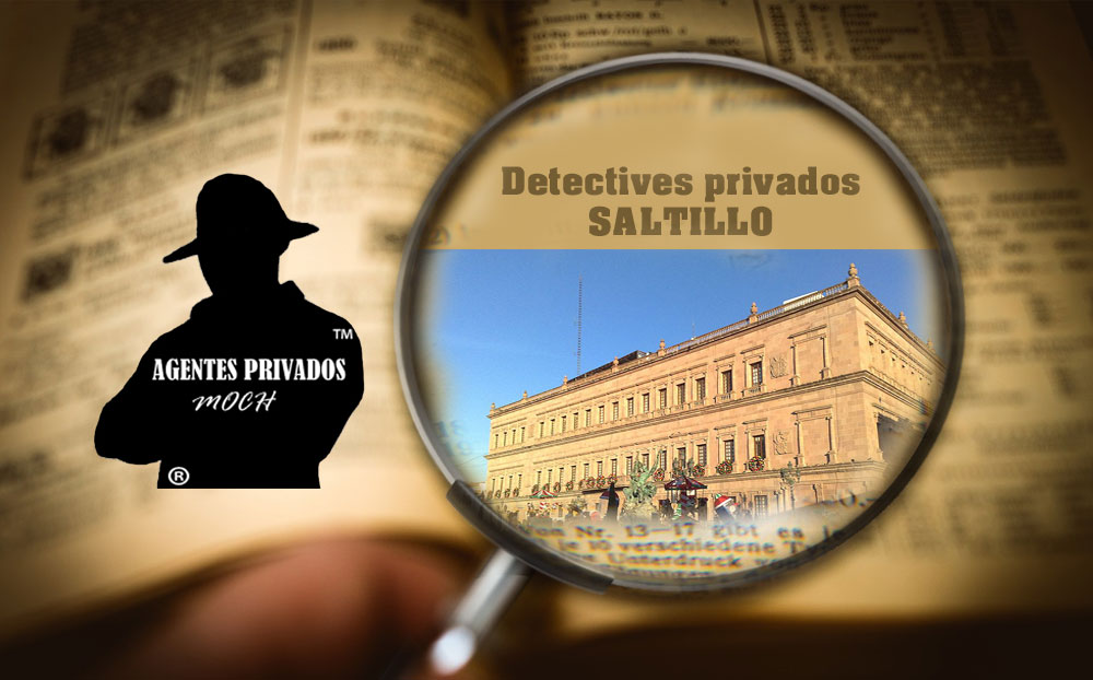 Detectives Privados en Saltillo