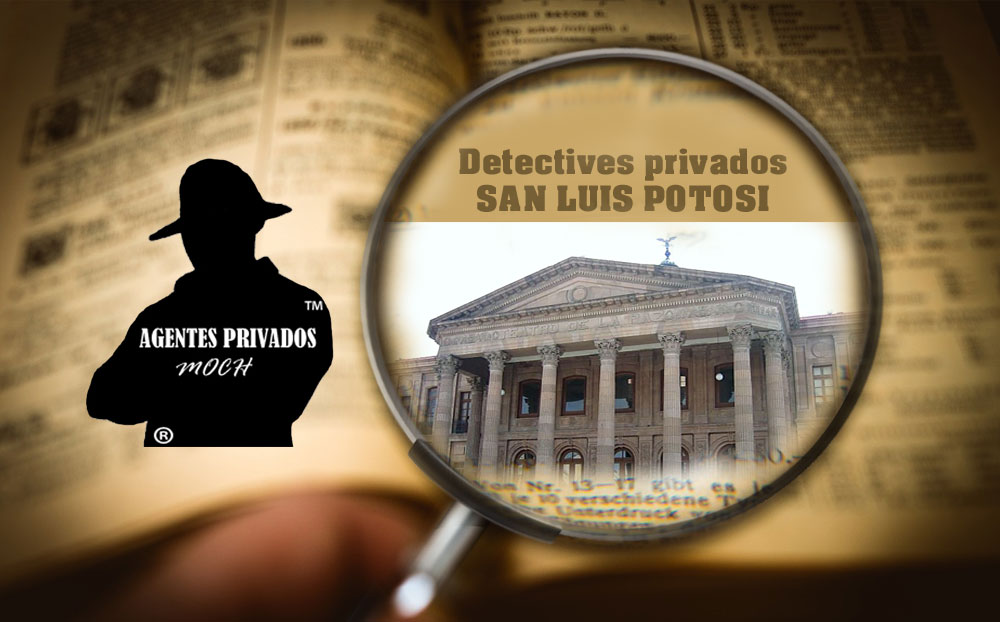 Detectives Privados en San Luis Potosí