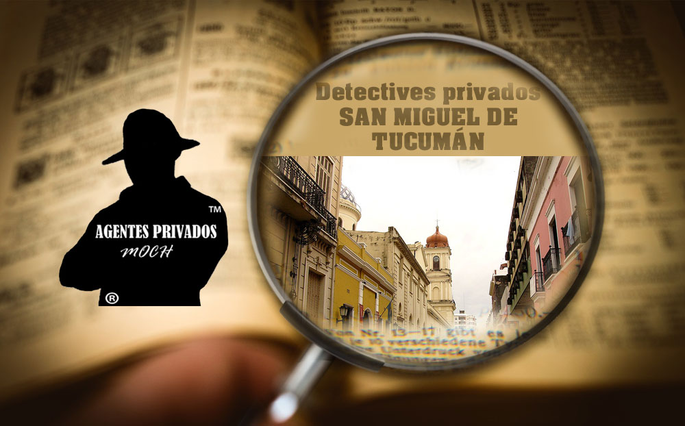 Detectives Privados San Miguel de Tucumán